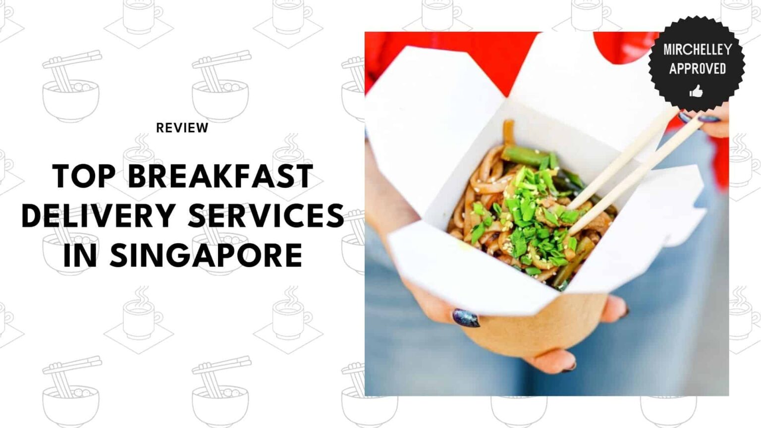 SG’s 5 Breakfast Deliveries to Get You Out of Bed Faster [2026]