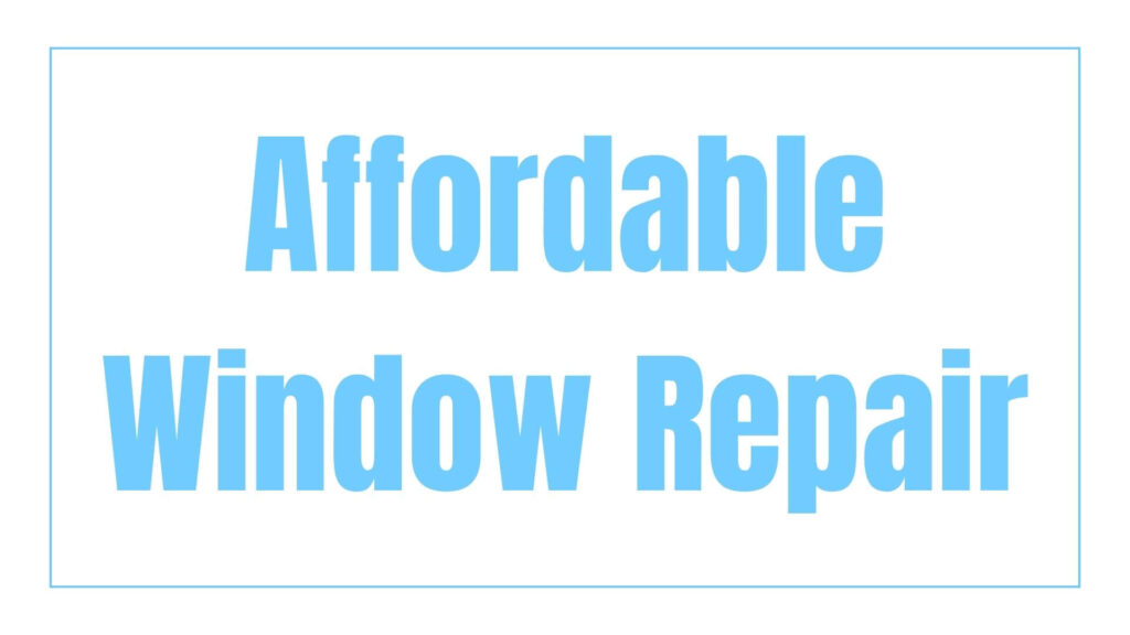 affordable-window-repair